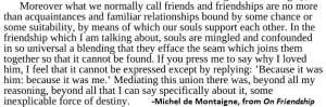 I might not agree with all his thoughts, but Michel de Montaigne groks my kind of friendship <3 (Not that I donâ€™t also enjoy my acquaintances and familiar relationships...)