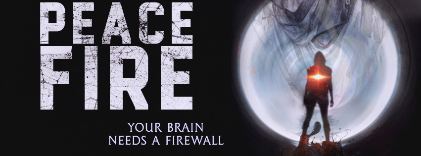 Text: Peace Fire (Your Brain Needs a Firewall). Beside the text is the Peace Fire cover: a silhouette with a red flare in the middle, in front of and a large, round, metallic shape